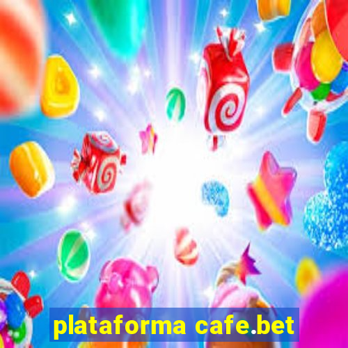 plataforma cafe.bet